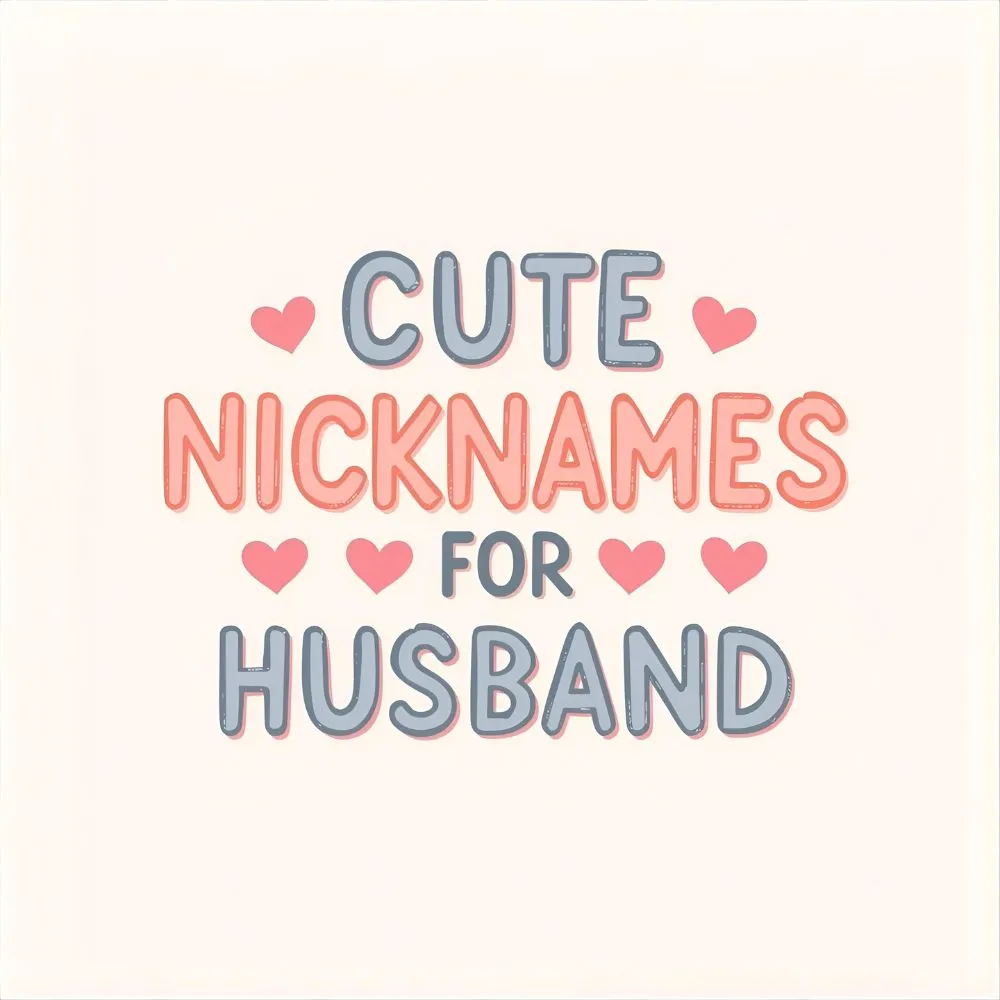  Cute Nicknames for Husband