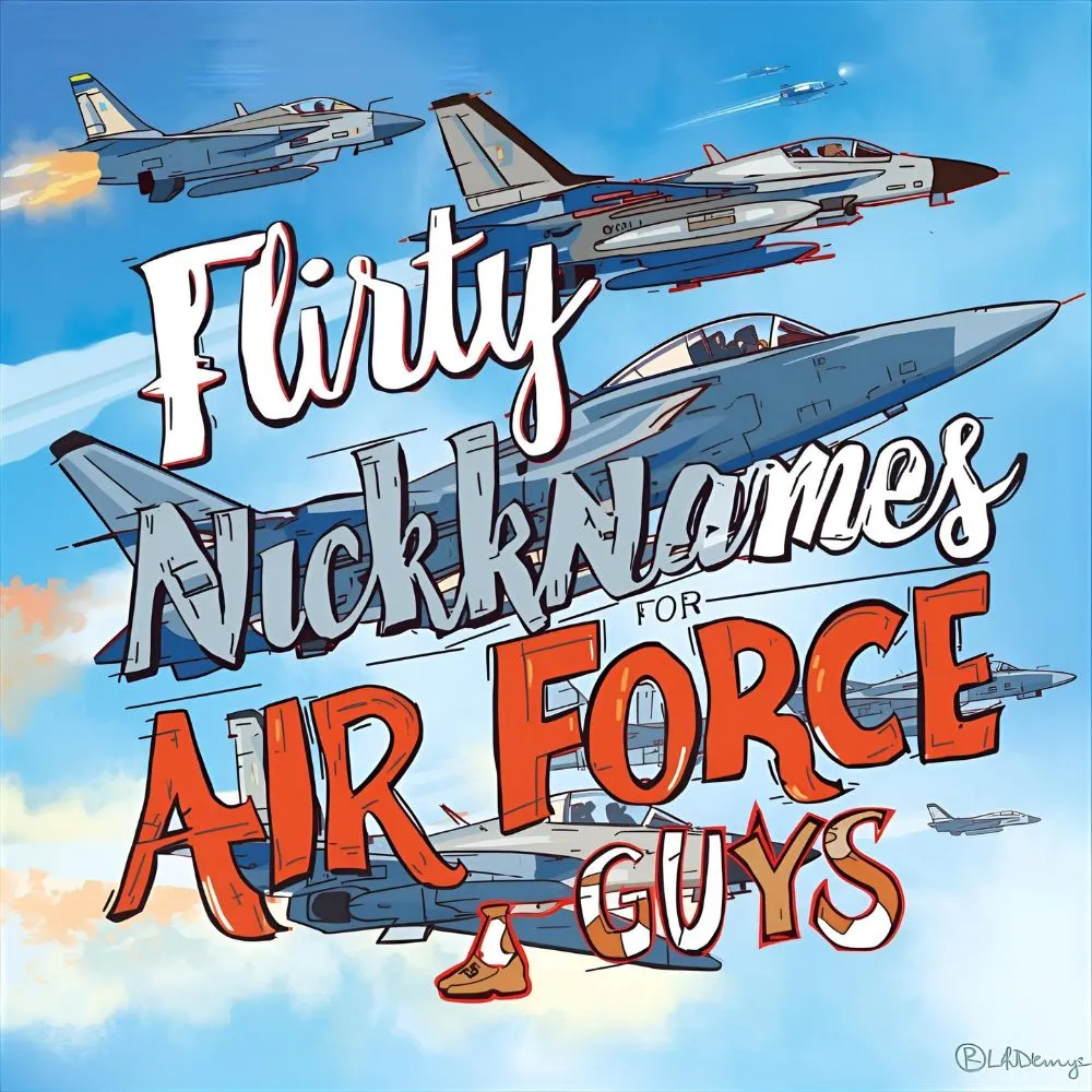 Flirty Nicknames for Air Force Guys