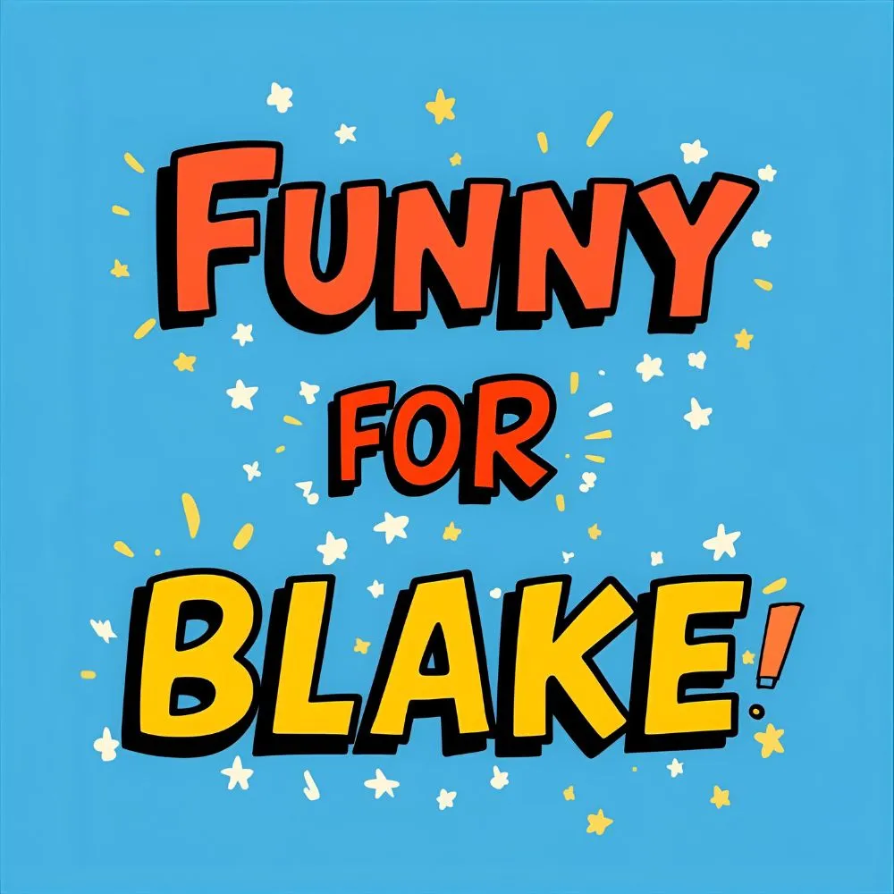 Funny Nicknames for Blake 