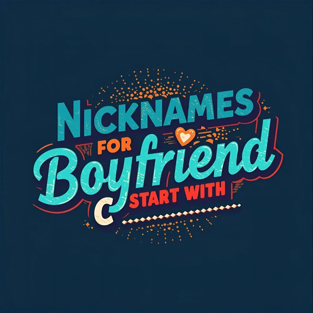 Unique Nicknames for Boyfriend