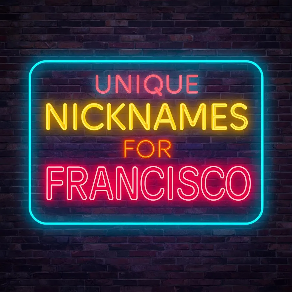 Unique Nicknames for Francisco