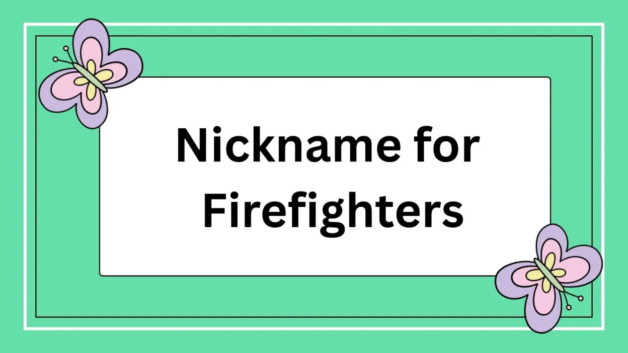 Nickname for Firefighters